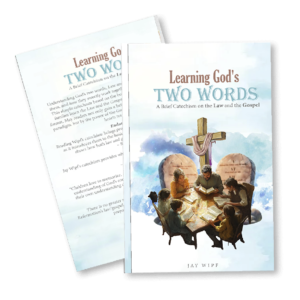 Learning God’s Two Words: A Brief Catechism on the Law and the Gospel