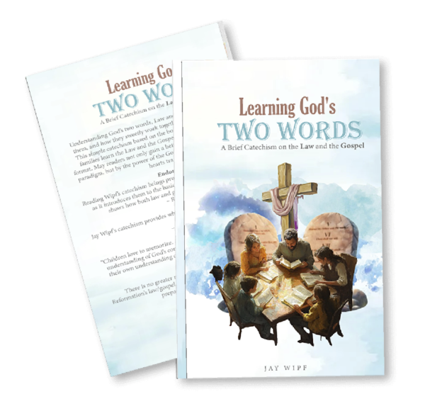 Learning God’s Two Words: A Brief Catechism on the Law and the Gospel